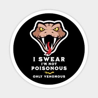 I'm not poisonous, only venomous, funny graphic t-shirt with head of snake. For snake and reptile lovers Magnet